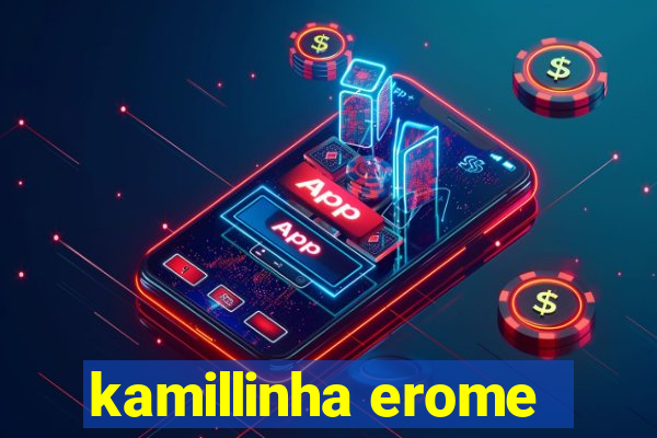 kamillinha erome